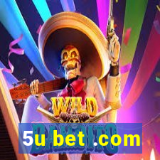 5u bet .com